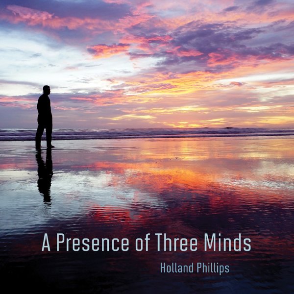 CD Shop - HOLLAND PHILLIPS A PRESENCE OF THREE MINDS
