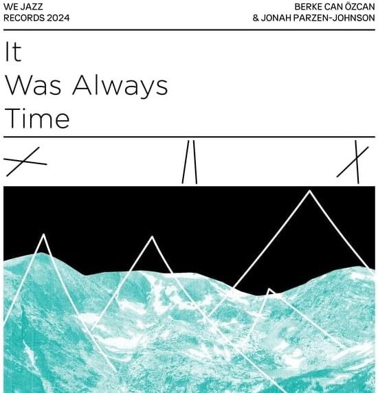 CD Shop - BERKE CAN ÖZCAN,JONAH PARZEN-JOHNSON IT WAS ALWAYS TIME