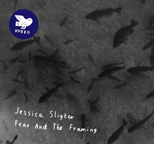 CD Shop - JESSICA SLIGTER FEAR AND THE FRAMING