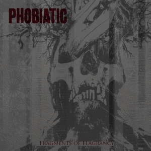 CD Shop - PHOBIATIC FRAGMENTS OF FLAGRANCY