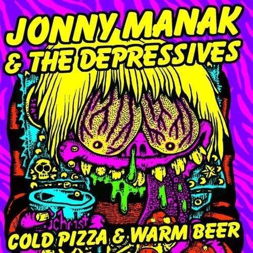 CD Shop - JONNY -AND THE DEPRESSIVES- MANAK COLD PIZZA AND WARM BEER
