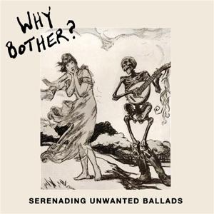 CD Shop - WHY BOTHER? SERENADING UNWANTED BA...