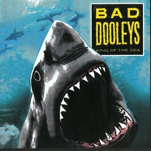 CD Shop - BAD DOOLEYS KING OF THE SEA