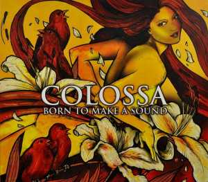 CD Shop - COLOSSA BORN TO MAKE A SOUND