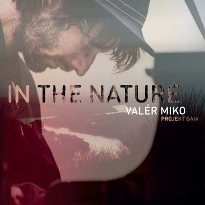 CD Shop - VALER MIKO IN THE NATURE / PROJEKT GAIA