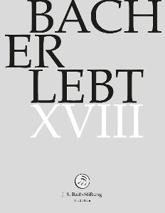 CD Shop - CHOIR & ORCHESTRA OF THE J.S. BACH FOUNDATION BACH ERLEBT XVIII