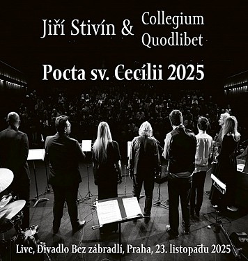 CD Shop - STIVIN JIRI & COLLEGIUM QUODLI Pocta sv. Cecilii 2025. Live, Divadlo Bez zabradli, Praha, 23. listo