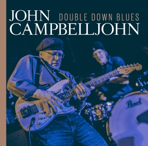CD Shop - JOHN CAMPBELLJOHN DOUBLE DOWN BLUES