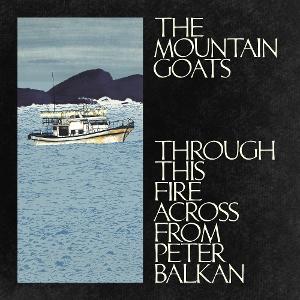 CD Shop - MOUNTAIN GOATS, THE THROUGH THIS FIRE