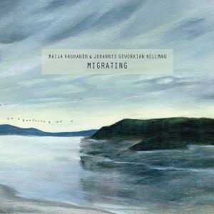 CD Shop - MAIJA KAUHANEN,JOHANNES GEWORKIAN HELLMAN MIGRATING