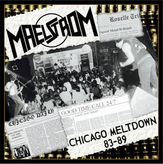 CD Shop - MAELSTROM CHICAGO MELTDOWN 83-89