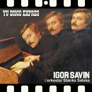 CD Shop - IGOR SAVIN I ORKESTAR STANKA SELAKA YU DISKO EXPRES