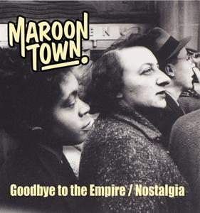 CD Shop - MAROON TOWN 7-GOODBYE TO THE EMPIRE