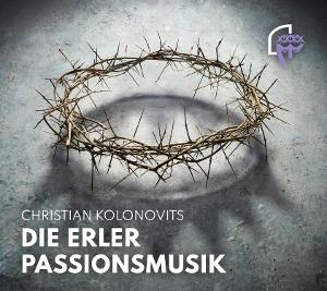 CD Shop - CHRISTIAN KOLONOVITS DIE ERLER PASSIONSMUSIK