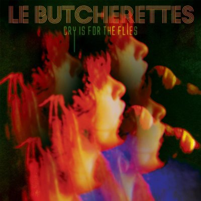 CD Shop - LE BUTCHERETTES CRY IS FOR THE FLIES