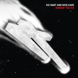 CD Shop - DIE HAUT & NICK CAVE BURNIN\