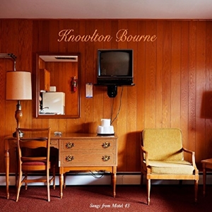 CD Shop - KNOWLTON BOURNE SONGS FROM MOTEL 43