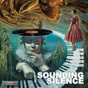 CD Shop - THE NEW CONRAD MILLER TRIO SOUNDING SILENCE
