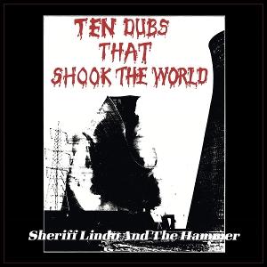 CD Shop - SHERIFF LINDO,THE HAMMER TEN DUBS THAT SHOOK TH...
