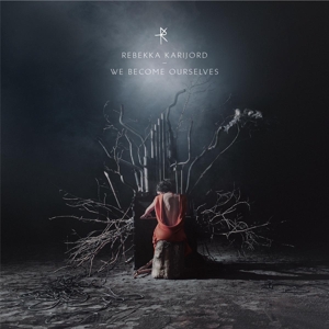 CD Shop - REBEKKA KARIFJORD WE BECOME OURSELVES
