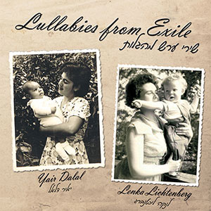 CD Shop - YAIR & LENKA LICHTENBERG DALAL LULLABIES FROM EXILE