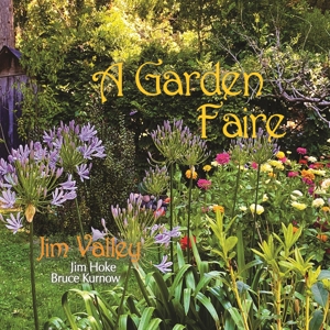 CD Shop - JIM -& JIM HOKE & BRUCE KURNOW- VALLEY A GARDEN FAIRE