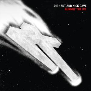 CD Shop - DIE HAUT & NICK CAVE BURNIN\