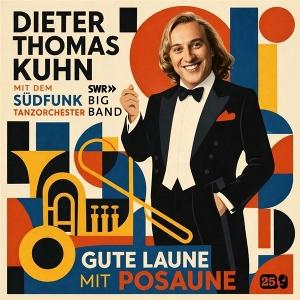 CD Shop - DIETER THOMAS & SWR BIG BAND KUHN GUTE LAUNE MIT POSAUNE