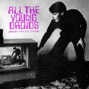 CD Shop - VARIOUS ARTISTS ALL THE YOUNG DROIDS: ...
