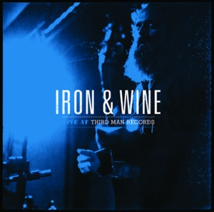 CD Shop - IRON AND WINE LIVE AT THIRD MAN RECORDS