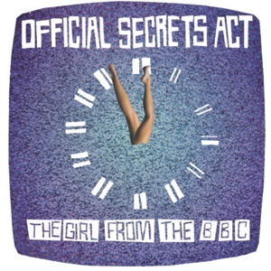 CD Shop - OFFICIAL SECRETS ACT GIRL FROM THE BBC