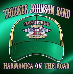 CD Shop - TRUCKER JOHNSON BAND HARMONICA ON THE ROAD