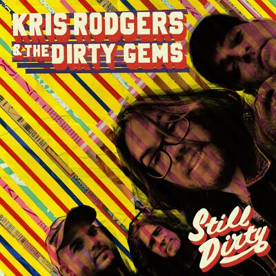 CD Shop - KRIS AND THE DIRTY GEMS RODGERS STILL DIRTY