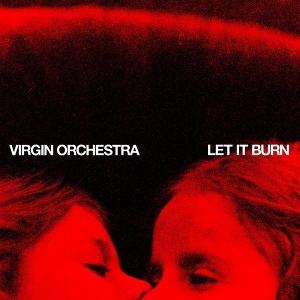 CD Shop - VIRGIN ORCHESTRA LET IT BURN