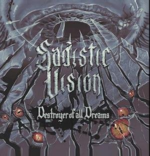 CD Shop - SADISTIC VISION DESTROYER OF ALL DREAMS