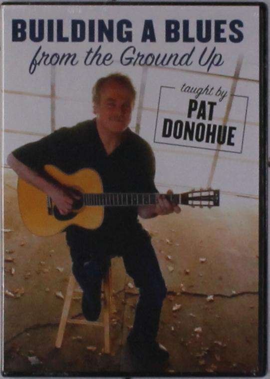 CD Shop - PAT DONOHUE BUILDING A BLUES FROM..