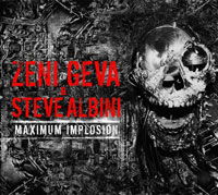 CD Shop - ZENI GEVA,STEVE ALBINI MAXIMUM IMPLOSION