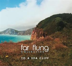 CD Shop - FAR FLUNG COLLECTIVE TO A SEA CLIFF