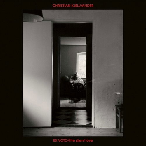 CD Shop - CHRISTIAN KJELLVANDER EX VOTO/THE SILENT LOVE