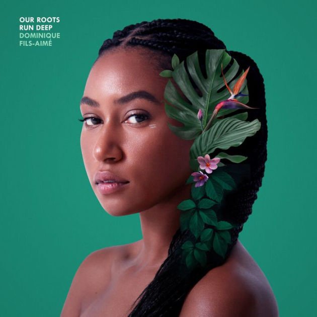 CD Shop - DOMINIQUE FILS-AIME OUR ROOTS RUN DEEP