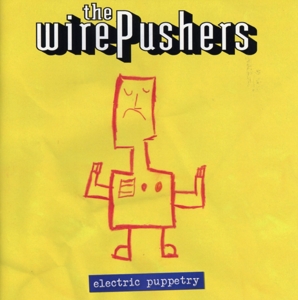 CD Shop - WIREPUSHERS ELECTRIC PUPPETRY