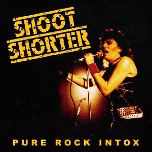 CD Shop - SHOOT SHORTER PURE ROCK INTOX