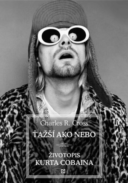CD Shop - CHARLES R. CROSS: Tazsi ako nebo - Zivotopis Kurta Cobaina