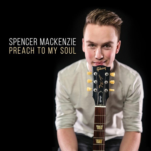 CD Shop - SPENCER MACKENZIE PREACH TO MY SOUL