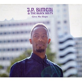 CD Shop - JP BIMENI & THE BLACK BELTS GIVE ME HOPE