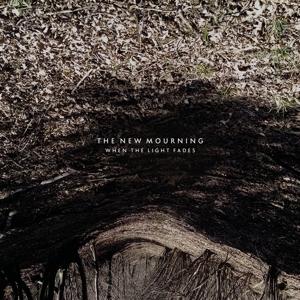 CD Shop - THE NEW MOURNING WHEN THE LIGHT FADES