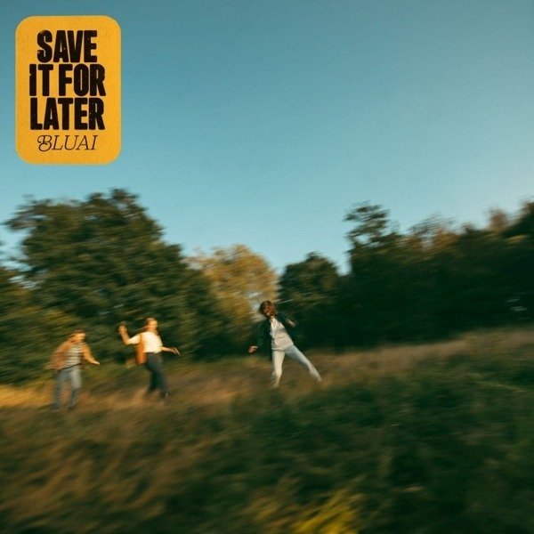 CD Shop - BLUAI SAVE IT FOR LATER