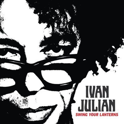 CD Shop - IVAN JULIAN SWING YOUR LANTERNS