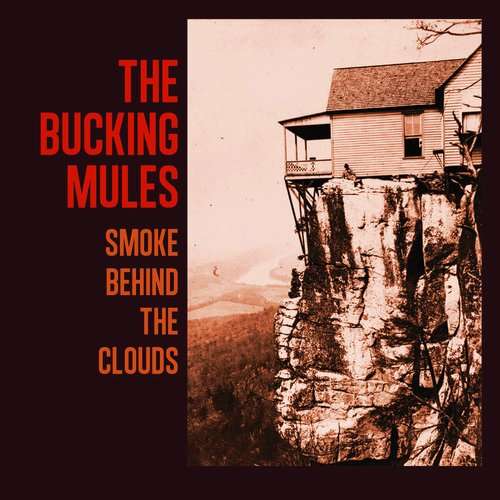 CD Shop - THE BUCKING MULES SMOKE BEHIND THE CLOUDS