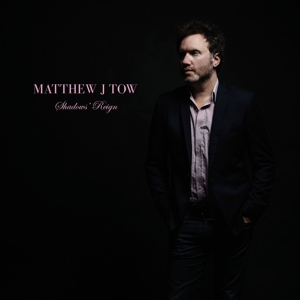 CD Shop - MATTHEW J TOW SHADOWS REIGN